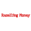 Reselling Money